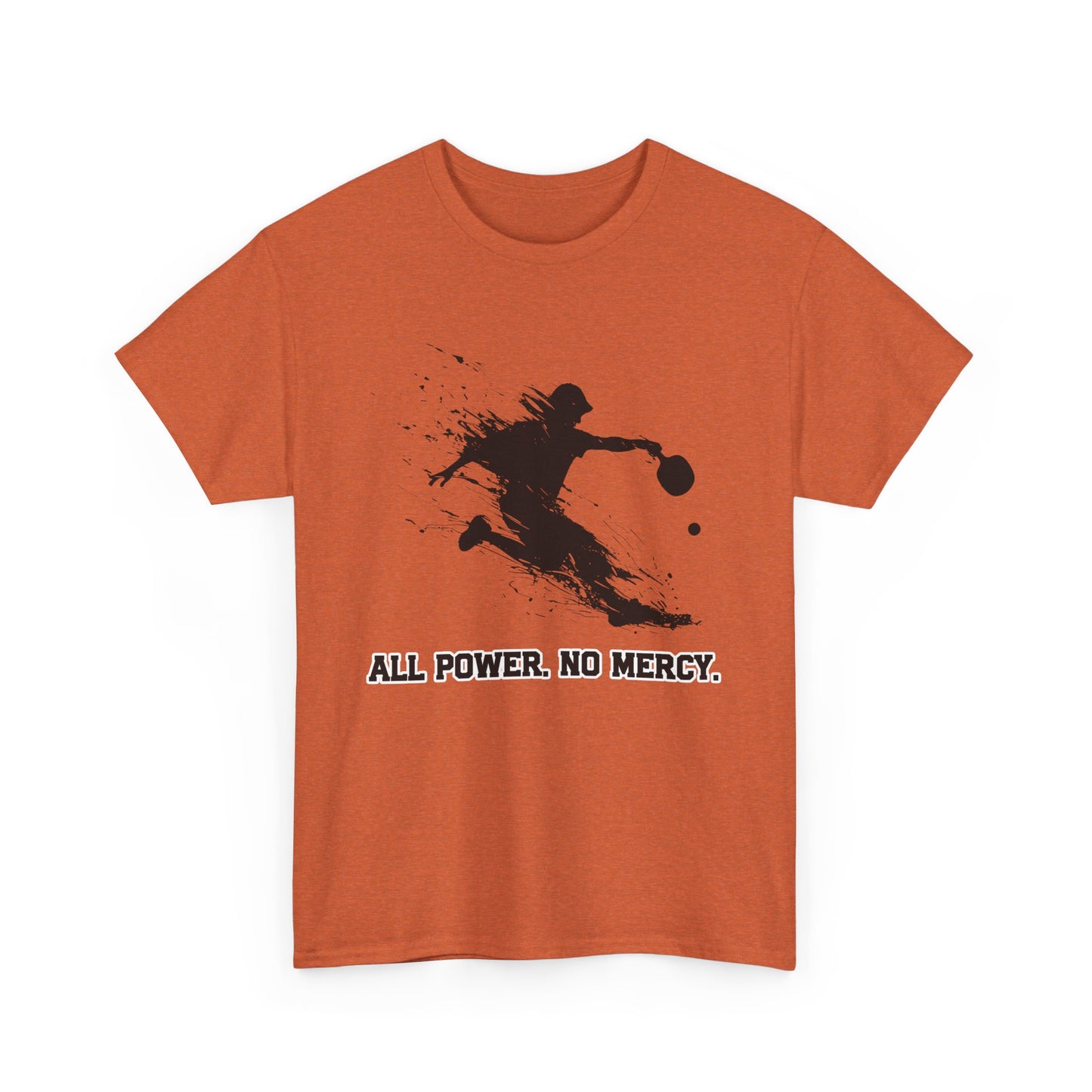 "All Power. No Mercy." Men's Pickleball T-Shirt