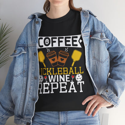 "Coffee Pickleball Wine Repeat" Pickleball T-Shirt For Men and Women