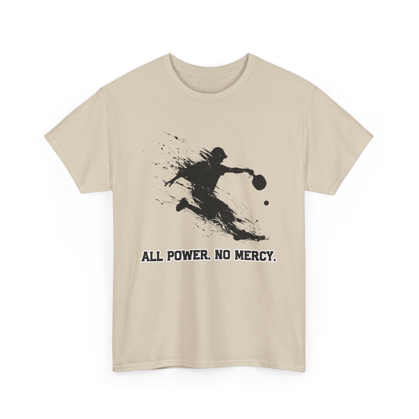 "All Power. No Mercy." Men's Pickleball T-Shirt