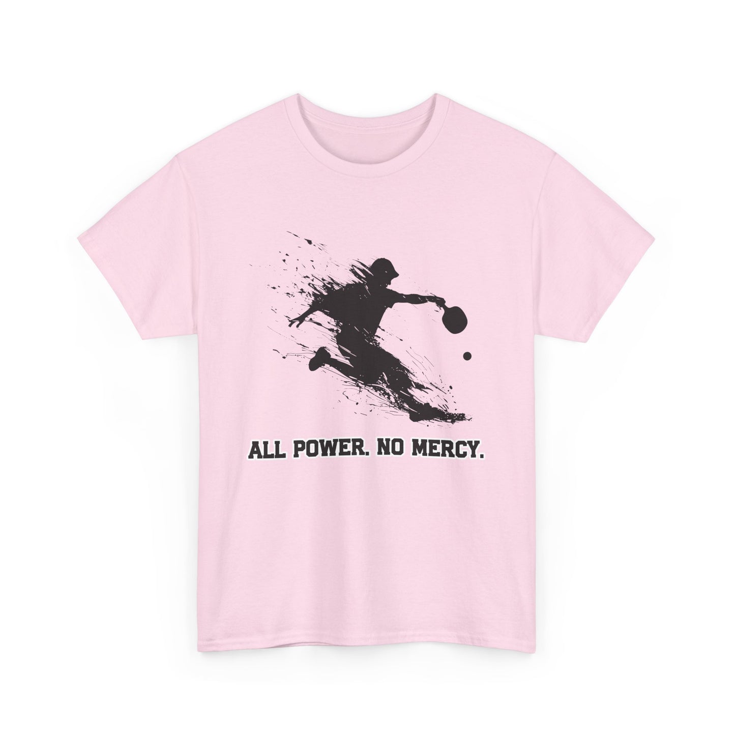 "All Power. No Mercy." Men's Pickleball T-Shirt