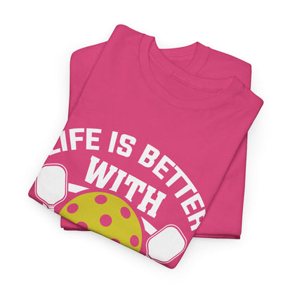 "Life is Better With Pickleball" Pickleball T-Shirt for Men and Women