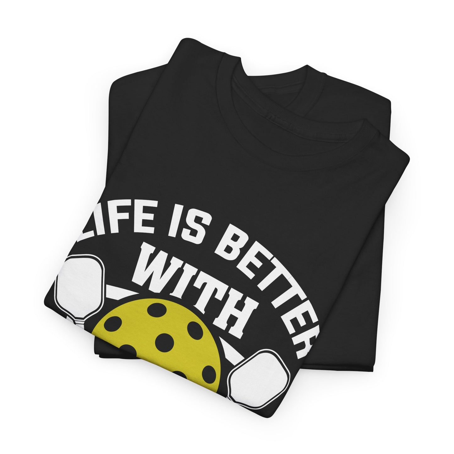 "Life is Better With Pickleball" Pickleball T-Shirt for Men and Women