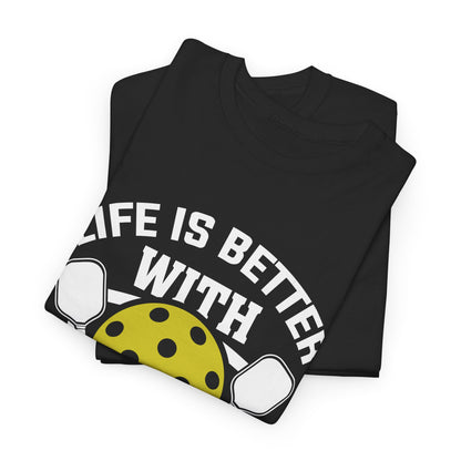 "Life is Better With Pickleball" Pickleball T-Shirt for Men and Women