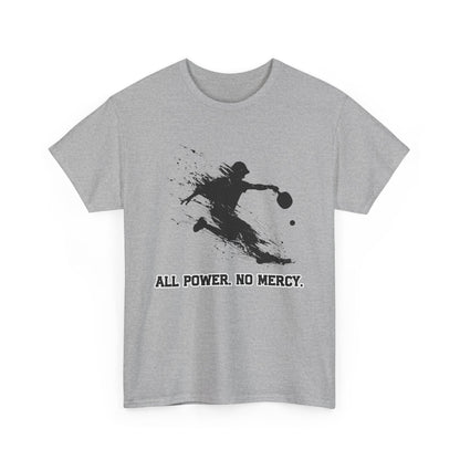 "All Power. No Mercy." Men's Pickleball T-Shirt