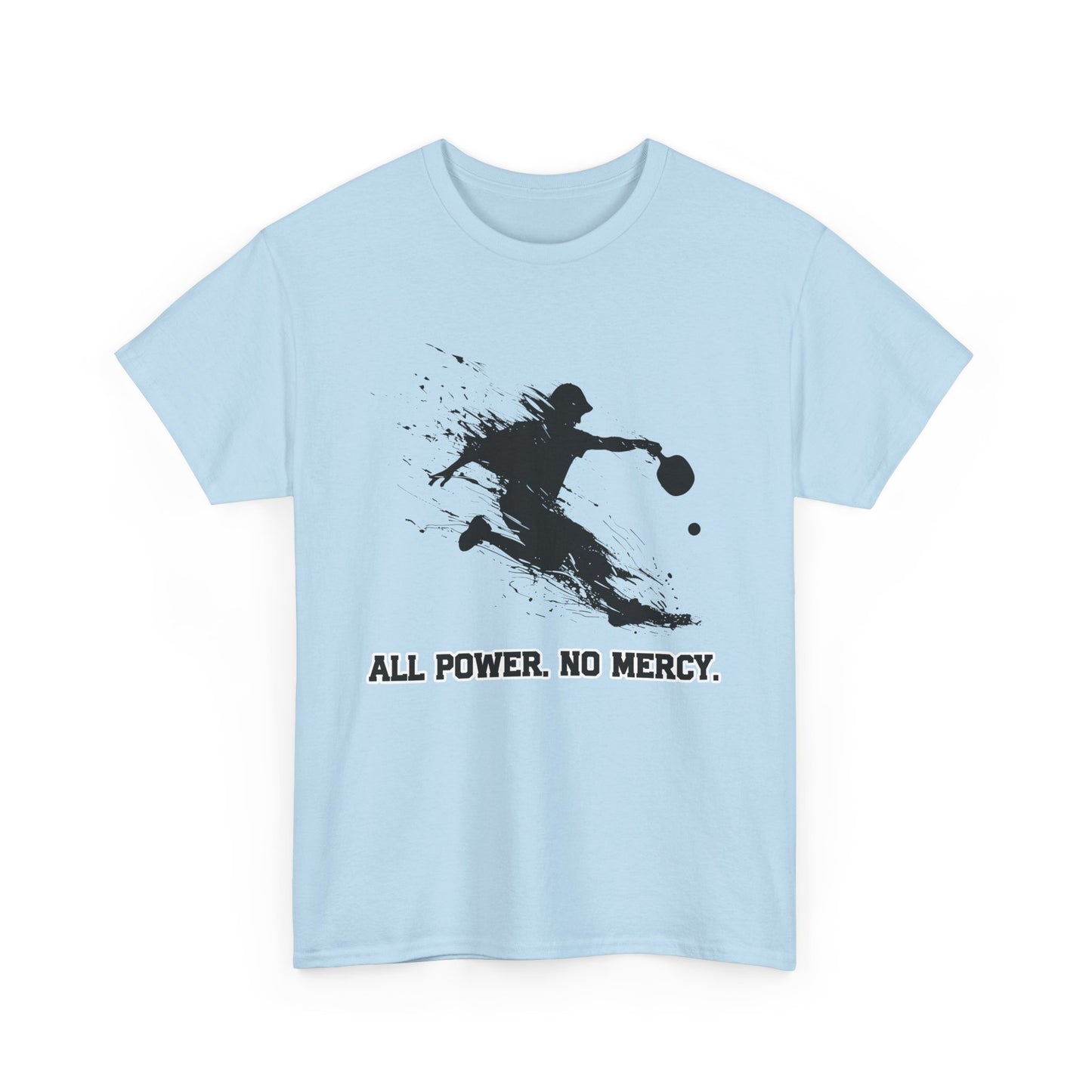 "All Power. No Mercy." Men's Pickleball T-Shirt