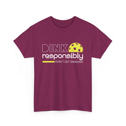 "Dink Responsibly Don't Get Smashed" Pickleball T-shirt for Men and Women