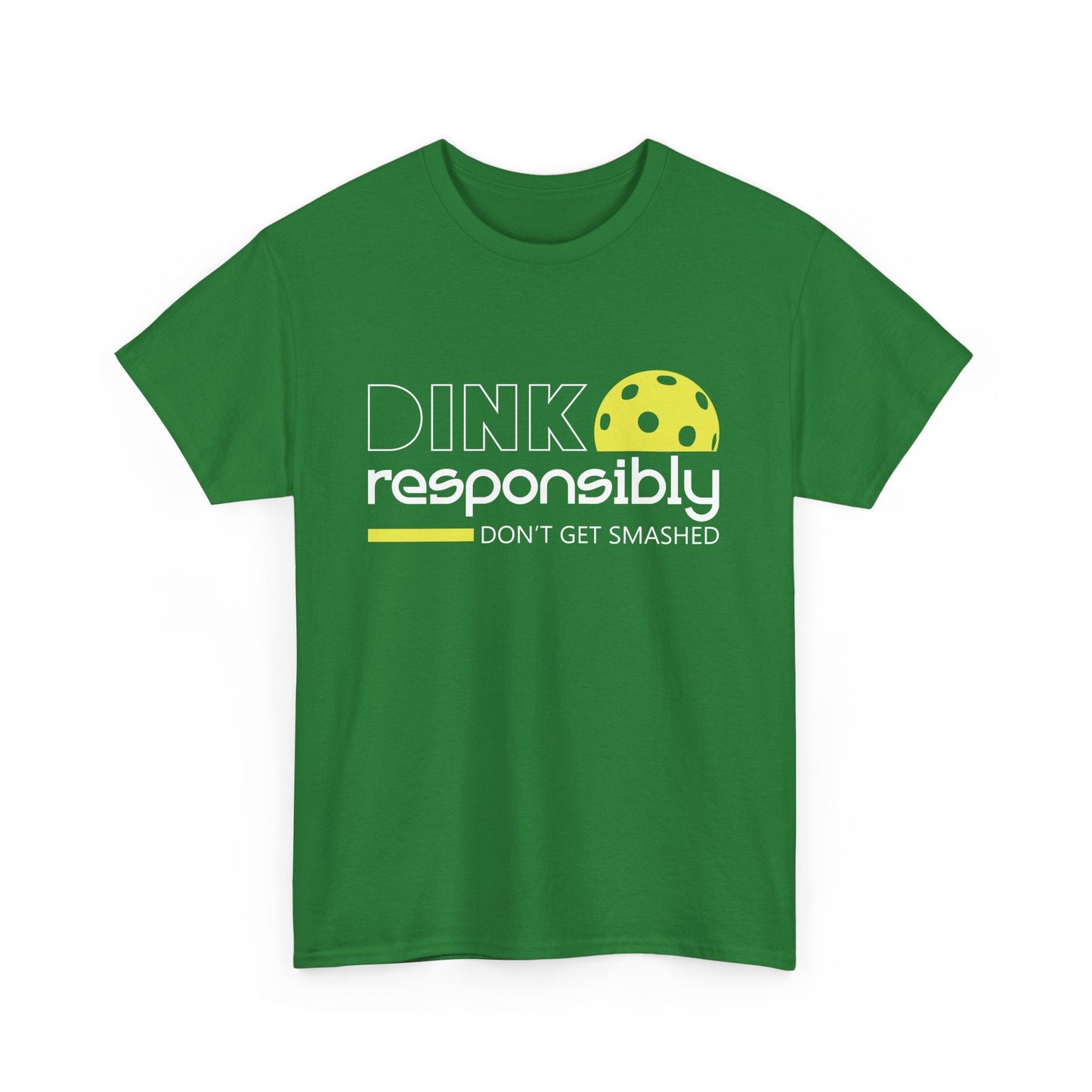 "Dink Responsibly Don't Get Smashed" Pickleball T-shirt for Men and Women