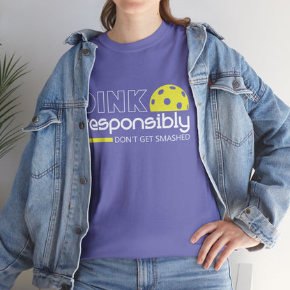 "Dink Responsibly Don't Get Smashed" Pickleball T-shirt for Men and Women