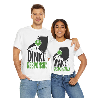 "Dink Responsibly" Pickleball T-Shirt for Men and Women