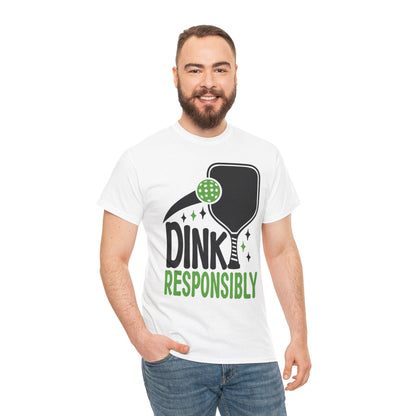 "Dink Responsibly" Pickleball T-Shirt for Men and Women