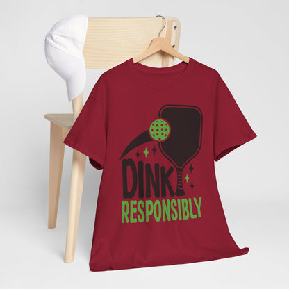 "Dink Responsibly" Pickleball T-Shirt for Men and Women