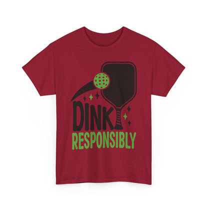 "Dink Responsibly" Pickleball T-Shirt for Men and Women