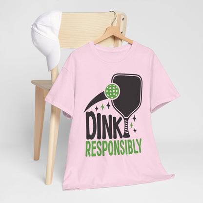 "Dink Responsibly" Pickleball T-Shirt for Men and Women