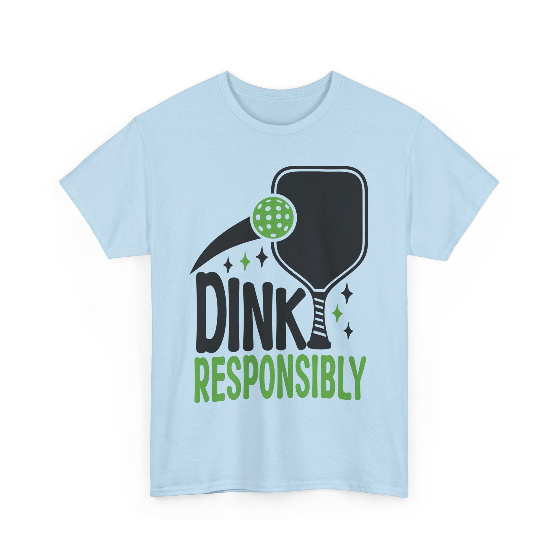 "Dink Responsibly" Pickleball T-Shirt for Men and Women