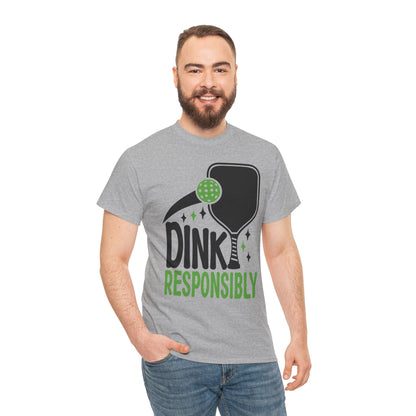 "Dink Responsibly" Pickleball T-Shirt for Men and Women