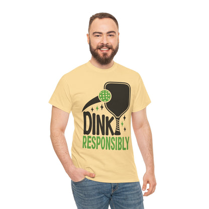 "Dink Responsibly" Pickleball T-Shirt for Men and Women