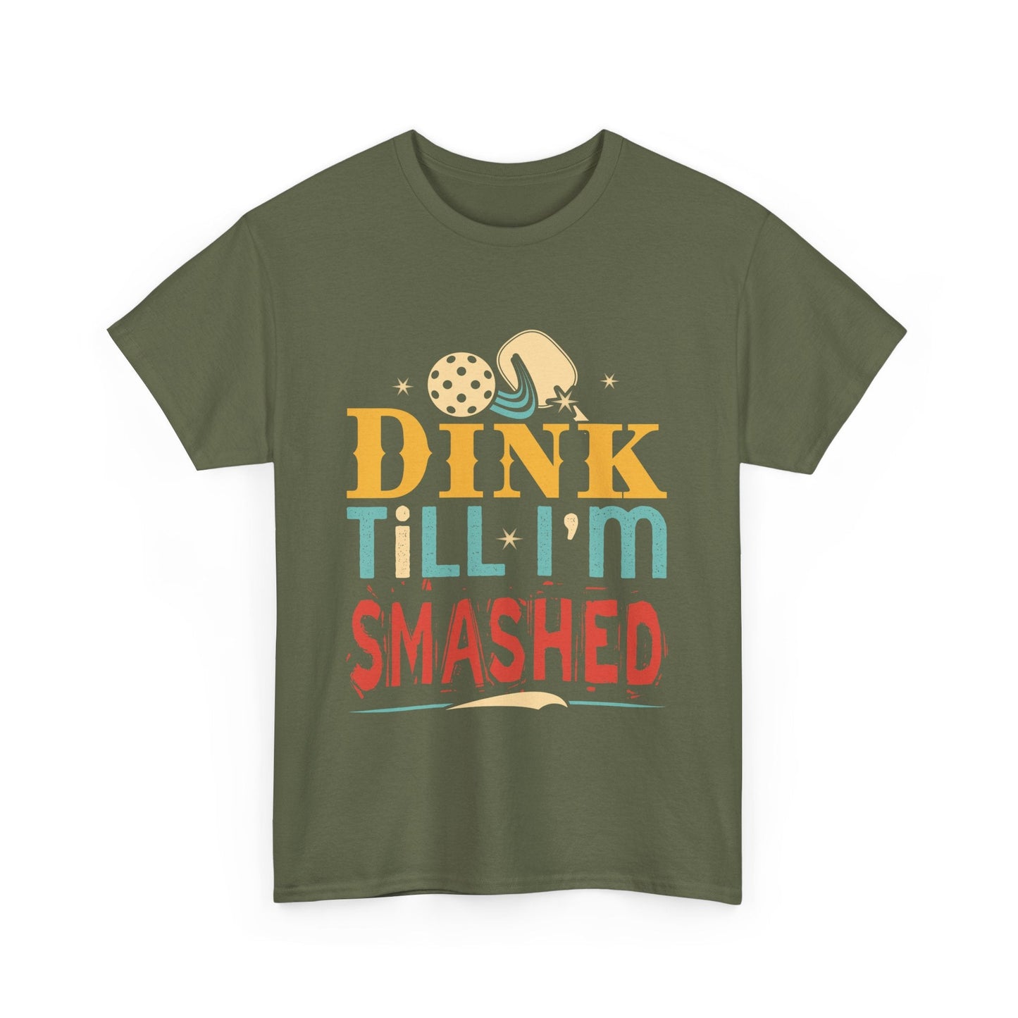 "Dink Till I'm Smashed" Funny Pickleball T-Shirt for Men and Women