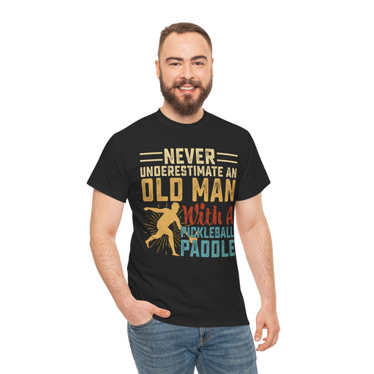 "Never Underestimate an Old Man With a Pickleball Paddle" Funny Men's Pickleball T-Shirt