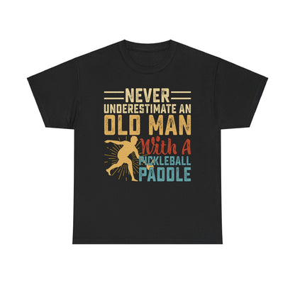 "Never Underestimate an Old Man With a Pickleball Paddle" Funny Men's Pickleball T-Shirt