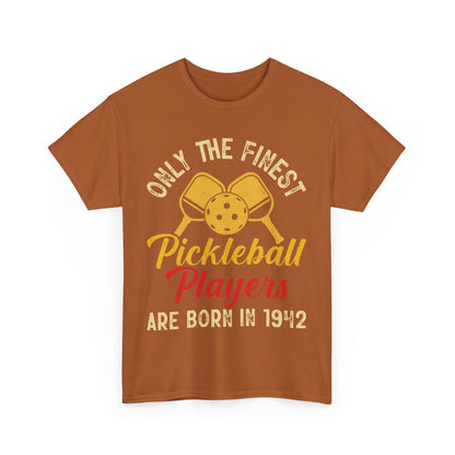 "Only The Finest Pickleball Players Are Born In 1942" Funny Men's Pickleball T-Shirt