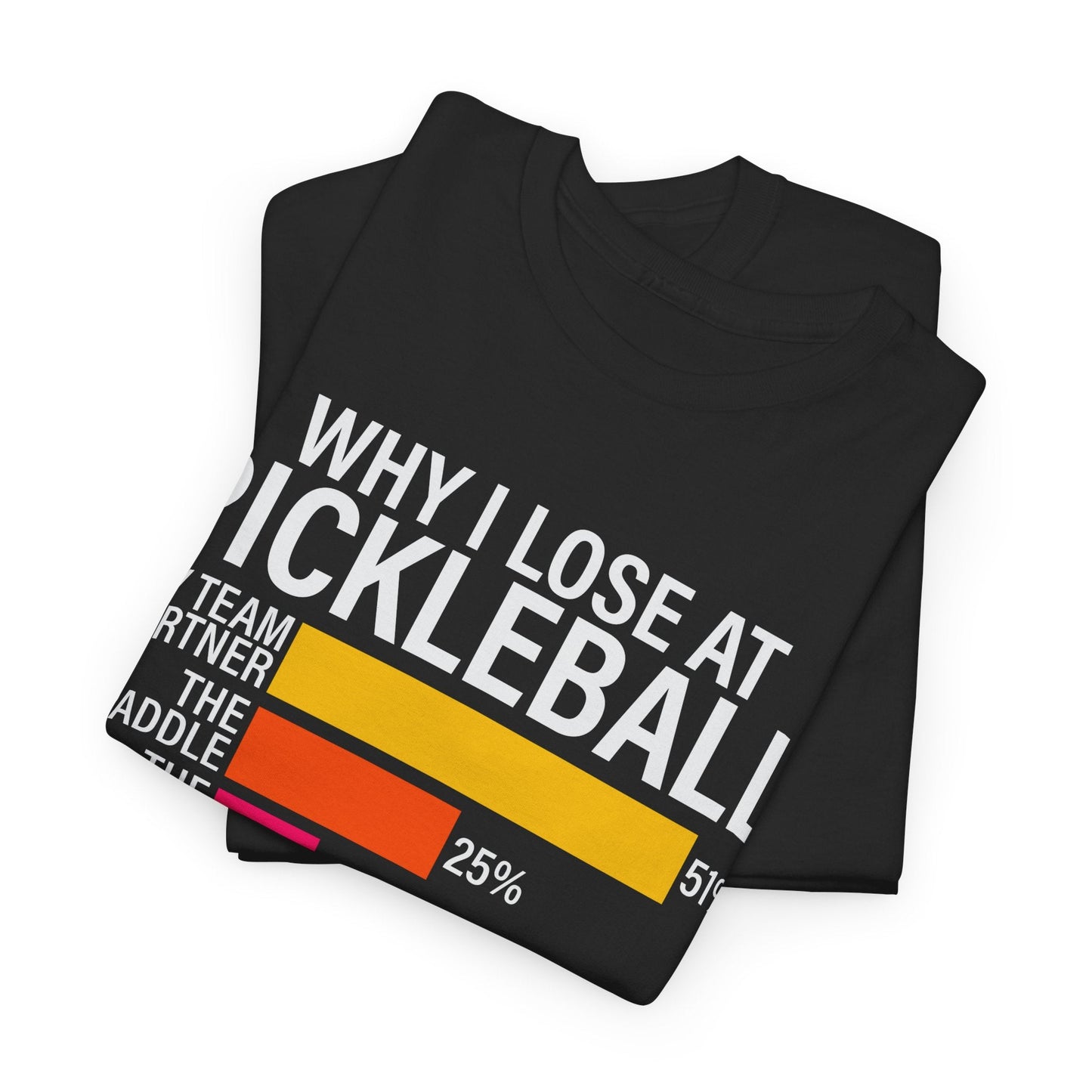 "Why I Lose at Pickleball" Pickleball T-Shirt for Men and Women