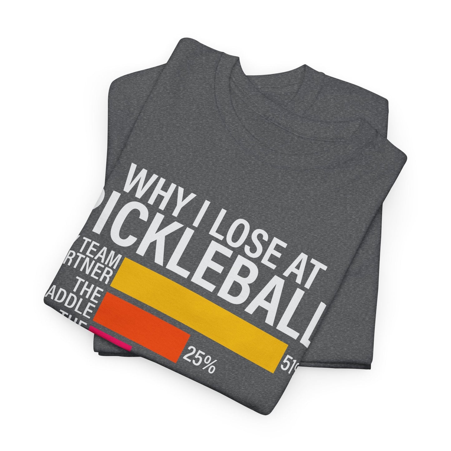 "Why I Lose at Pickleball" Pickleball T-Shirt for Men and Women